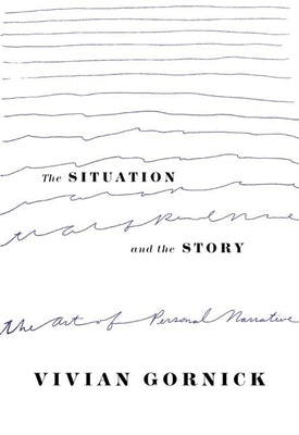 Paperback book titled "The Situation and the Story: The Art of Personal Narrative" by Farrar, Straus and Giroux, with a cover illustration.