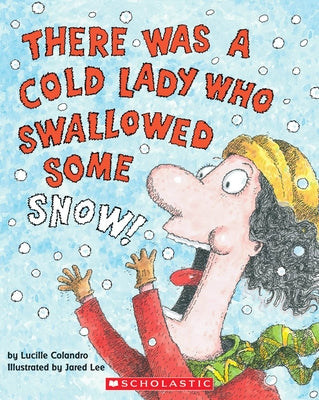 Paperback of "There Was a Cold Lady Who Swallowed Some Snow!" by Scholastic Inc., featuring colorful winter-themed illustrations.