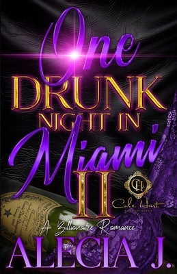 One Drunk Night In Miami 2: A Billionaire Romance: An African American Romance Paperback Independently Published