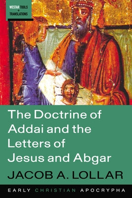 The Doctrine of Addai and the Letters of Jesus and Abgar Paperback Cascade Books