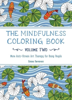 Experiment Mindfulness Coloring Book, Volume Two: Anti-Stress Art Therapy paperback with intricate coloring pages for relaxation.