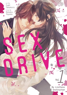 Sex Drive (Manga) Vol. 1 - My Listless Instructor by Toyama, Monaka