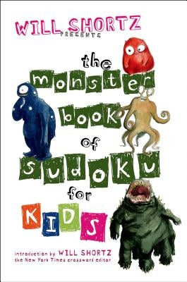 Paperback Sudoku puzzle book for kids titled Will Shortz Presents the Monster Book of Sudoku, featuring 150 fun puzzles by St. Martin's Griffin