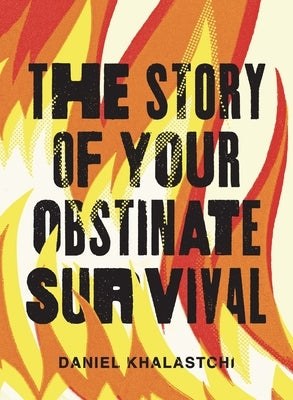 The Story of Your Obstinate Survival Paperback University of Wisconsin Press