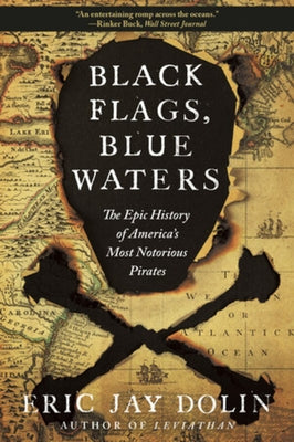 Paperback of "Black Flags, Blue Waters" by Liveright Publishing, featuring a pirate flag and ocean scene on the cover.
