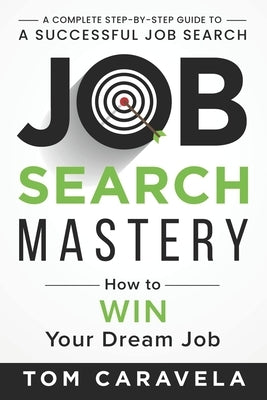 Job Search Mastery: How to WIN Your Dream Job Paperback Game Changer Publishing