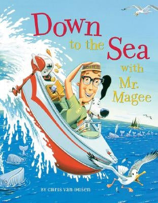 Down to the Sea with Mr. Magee: (Kids Book Series, Early Reader Books, Best Selling Kids Books) Paperback Chronicle Books