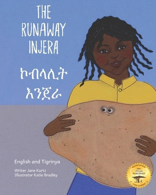 The Runaway Injera: An Ethiopian Fairy Tale in Tigrinya and English by Ready Set Go Books