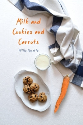 Milk and Cookies and Carrots Paperback Rosedog Books