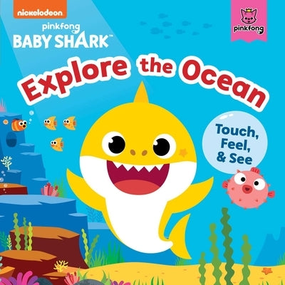 Baby Shark: Explore the Ocean: Touch, Feel, and See Board Book Buzzpop