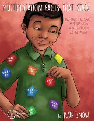 Multiplication Facts That Stick: Help Your Child Master the Multiplication Facts for Good in Just Ten Weeks Paperback Well-Trained Mind Press