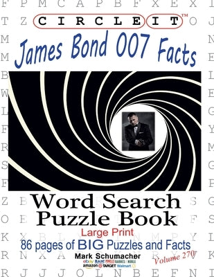 Circle It, James Bond 007 Facts, Word Search, Puzzle Book by Lowry Global Media LLC