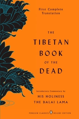The Tibetan Book of the Dead: First Complete Translation (Penguin Classics Deluxe Edition) Paperback Penguin Classics