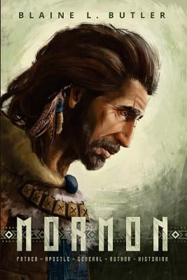 Mormon: Father - Apostle - General - Author - Historian Paperback Createspace Independent Publishing Platform