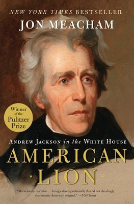 American Lion: Andrew Jackson in the White House Paperback Random House Trade
