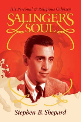Salinger's Soul: His Personal & Religious Odyssey Paperback Post Hill Press