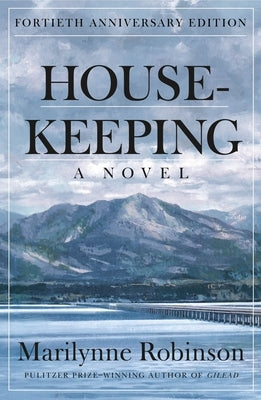 Paperback of "Housekeeping: A Novel" Fortieth Anniversary Edition by Picador USA, featuring the book cover with title and author.