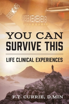 You Can Survive This: Life Clinical Experiences Paperback Outskirts Press