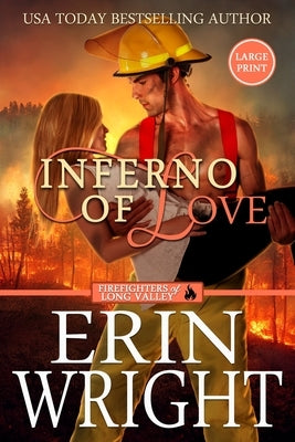 Inferno of Love: A Star-Crossed Lovers Fireman Romance (Large Print) by Wright, Erin