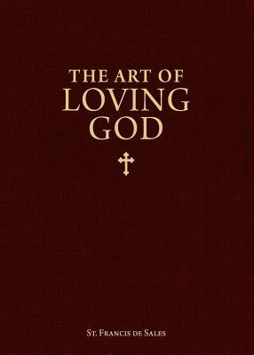 The Art of Loving God Paperback Sophia Institute Press
