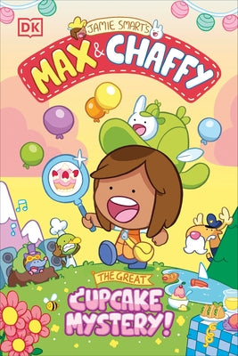 Max and Chaffy: The Great Cupcake Mystery by Smart, Jamie