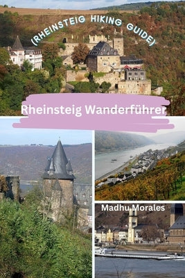 Rheinsteig Wanderf?hrer (Rheinsteig Hiking Guide) Paperback Blurb