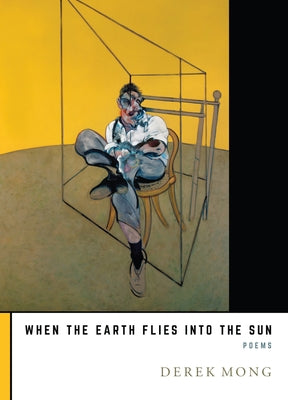 When the Earth Flies Into the Sun Paperback Saturnalia Books
