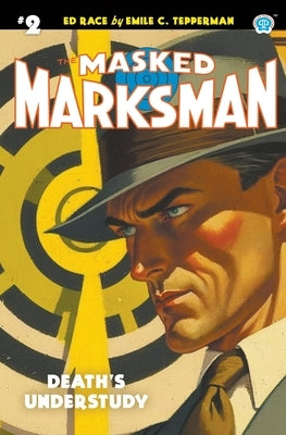 The Masked Marksman #2: Death's Understudy Paperback Popular Publications