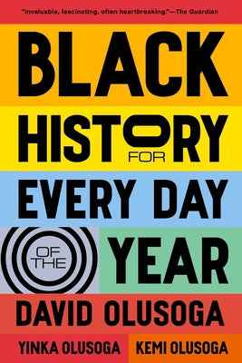 Black History for Every Day of the Year by Olusoga, David