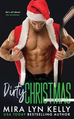 Dirty Christmas: A Slayers Hockey Novella Paperback Independently Published