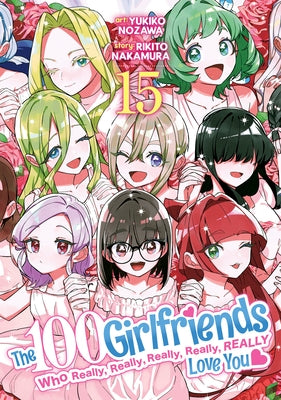 The 100 Girlfriends Who Really, Really, Really, Really, Really Love You Vol. 15 by Nakamura, Rikito