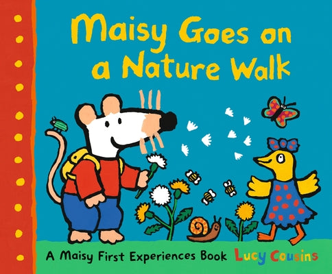 Maisy Goes on a Nature Walk: A Maisy First Experience Book (Maisy the Mouse Explores the Outdoors - A Picture Book for Toddlers, Preschoolers, and Kid Paperback Candlewick Press (MA)