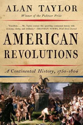 American Revolutions: A Continental History, 1750-1804 Paperback W. W. Norton & Company