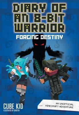 Diary of an 8-Bit Warrior: Forging Destiny: An Unofficial Minecraft Adventure Volume 6 Paperback Andrews McMeel Publishing