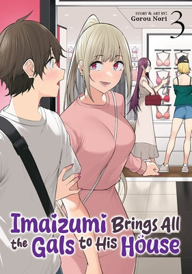 Paperback of Imaizumi Brings All the Gals to His House Vol. 3 by Ghost Ship, showing the book cover with colorful artwork.