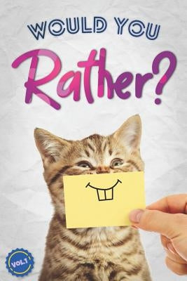 Would You Rather?: The Book Of Silly, Challenging, and Downright Hilarious Questions for Kids, Teens, and Adults(Game Book Gift Ideas)(Vol.1) by Gilden
