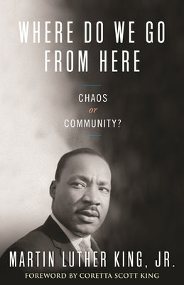Where Do We Go from Here: Chaos or Community? Paperback Beacon Press