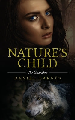 Nature's Child: The Guardian Paperback Palmetto Publishing