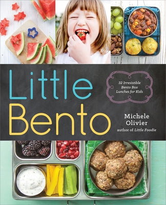 Little Bento: 32 Irresistible Bento Box Lunches for Kids Paperback Callisto