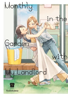 Monthly in the Garden with My Landlord, Vol. 5 by Yodokawa