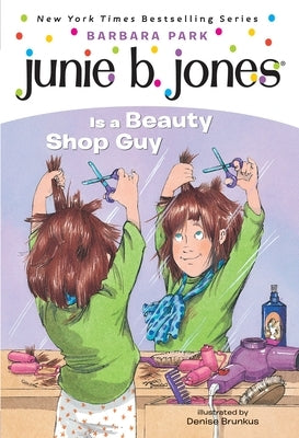 Junie B. Jones #11: Junie B. Jones Is a Beauty Shop Guy Paperback Random House Books for Young Readers