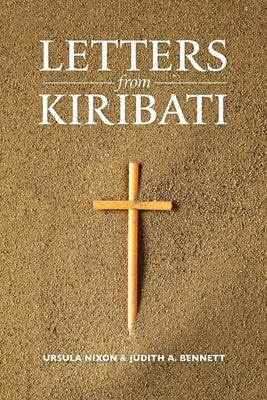 Letters from Kiribati: Correspondence by the Daughters of Our Lady of the Sacred Heart congregation of Catholic mission Sisters to the mother Paperback Australian Scholarly Publishing
