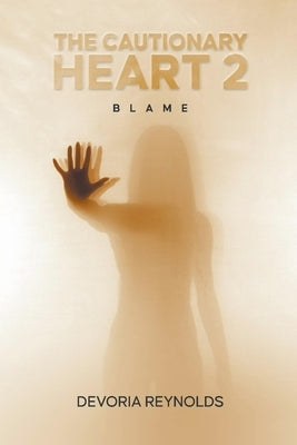 The Cautionary Heart 2: Blame Paperback Devoria Raynolds