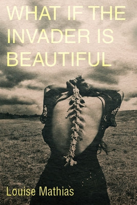 What If the Invader Is Beautiful? Paperback Four Way Books