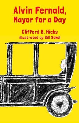 Alvin Fernald, Mayor for a Day by Hicks, Clifford B.