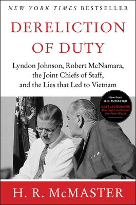 Dereliction of Duty: Johnson, McNamara, the Joint Chiefs of Staff, and the Lies That Led to Vietnam Paperback Harper Perennial