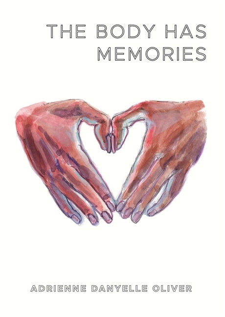 The Body Has Memories Paperback Black Lawrence Press, Inc.