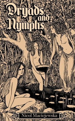 Dryads and Nymphs Paperback Bookleaf Publishing
