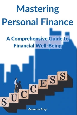Mastering Personal Finance: A Comprehensive Guide to Financial Well-being Paperback Inner Harmony Press