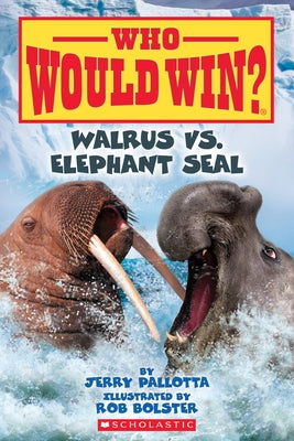 Walrus vs. Elephant Seal (Who Would Win?): Volume 25 Paperback Scholastic Inc.